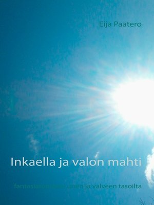 cover image of Inkaella ja valon mahti